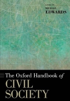 Book Cover for The Oxford Handbook of Civil Society by Michael (Distinguished Senior Fellow, Distinguished Senior Fellow, Demos, New York, NY, United States) Edwards