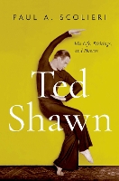 Book Cover for Ted Shawn by Paul A. (Chair & Professor of Dance, Chair & Professor of Dance, Barnard College, Columbia University) Scolieri