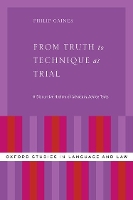 Book Cover for From Truth to Technique at Trial by Philip (Professor and Chair, Department of English, Professor and Chair, Department of English, Montana State Universit Gaines