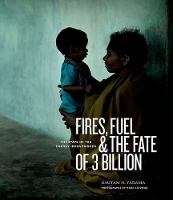 Book Cover for Fires, Fuel, and the Fate of 3 Billion by Gautam N Professor and Director of International Programs, Professor and Director of International Programs, Washingt Yadama