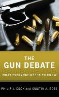 Book Cover for The Gun Debate by Philip J. (ITT/Terry Sanford Professor of Public Policy and Professor of Economics and Sociology, ITT/Terry Sanford Profe Cook