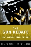 Book Cover for The Gun Debate by Philip J. (ITT/Terry Sanford Professor of Public Policy and Professor of Economics and Sociology, ITT/Terry Sanford Profe Cook