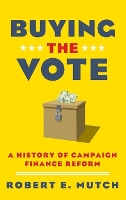 Book Cover for Buying the Vote by Robert E. (Independent Scholar, Independent Scholar) Mutch