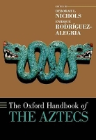 Book Cover for The Oxford Handbook of the Aztecs by Deborah L. (William J. Bryant 1925 Professor of Anthropology, William J. Bryant 1925 Professor of Anthropology, Dartmo Nichols