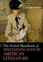 Book Cover for The Oxford Handbook of Nineteenth-Century American Literature by Russ (Dorothy Draheim Professor of English, Dorothy Draheim Professor of English, University of Wisconsin-Madison) Castronovo