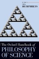 Book Cover for The Oxford Handbook of Philosophy of Science by Paul (Commonwealth Professor of Philosophy and co-Director of the Center for the Study of Knowledge and Data, Common Humphreys