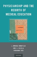 Book Cover for Physicianship and the Rebirth of Medical Education by J. Donald (Associate Professor, Associate Professor, McGill University Department of Medicine) Boudreau, Eric (Emeritu Cassell