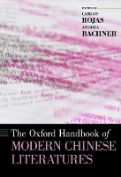 Book Cover for The Oxford Handbook of Modern Chinese Literatures by Carlos (Professor of Chinese Cultural Studies, Women's Studies, and Arts of the Moving Image, Professor of Chinese Cultu Rojas