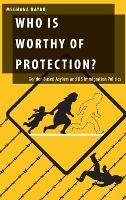 Book Cover for Who Is Worthy of Protection? by Meghana Associate Professor of Political Science, Associate Professor of Political Science, Pace University Nayak