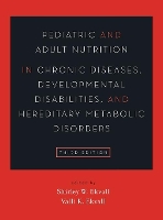 Book Cover for Pediatric and Adult Nutrition in Chronic Diseases, Developmental Disabilities, and Hereditary Metabolic Disorders by Shirley W Adjunct Professor, Adjunct Professor, Nova University Ekvall