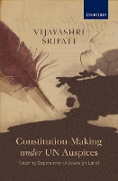 Book Cover for Constitution-Making under UN Auspices by Vijayashri (Visiting Scholar, Visiting Scholar, University of Toledo, Ohio, USA) Sripati