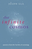 Book Cover for The Infinite Cosmos by Joseph , Savilian Professor of Astronomy, University of Oxford Silk