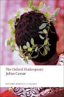 Book Cover for Julius Caesar: The Oxford Shakespeare by William Shakespeare