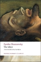 Book Cover for The Idiot by Fyodor Dostoevsky, William (Senior Lecturer in Russian, Senior Lecturer in Russian, University of Sheffield) Leatherbarrow