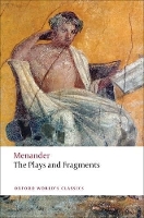 Book Cover for The Plays and Fragments by Menander, Peter (, Fellow and Lecturer at Trinity College, Oxford) Brown