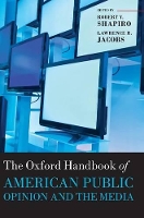 Book Cover for The Oxford Handbook of American Public Opinion and the Media by Robert Y. (Professor of Political Science, Columbia University) Shapiro