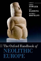 Book Cover for The Oxford Handbook of Neolithic Europe by Chris (Head of Archaeology & Senior Lecturer in Prehistoric Archaeology, Head of Archaeology & Senior Lecturer in Prehi Fowler