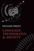 Book Cover for Language, Technology, and Society by Richard (Oregon Health and Science University) Sproat