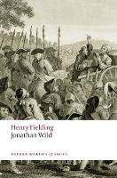 Book Cover for Jonathan Wild by Henry Fielding, Claude (, Maynard Mack Professor of English at Yale University) Rawson, Linda (, Senior Commissioning Edi Bree