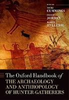 Book Cover for The Oxford Handbook of the Archaeology and Anthropology of Hunter-Gatherers by Vicki (Reader in Archaeology, Reader in Archaeology, University of Central Lancashire) Cummings