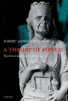 Book Cover for A Theory of Virtue by Robert Merrihew (University of Oxford) Adams