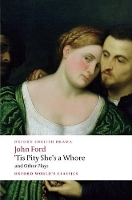 Book Cover for 'Tis Pity She's a Whore and Other Plays by John Ford