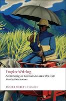 Book Cover for Empire Writing by Elleke (Hildred Carlile Professor in English, Hildred Carlile Professor in English, Royal Holloway, University of Lond Boehmer