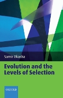 Book Cover for Evolution and the Levels of Selection by Samir (Professor of Philosophy of Science, University of Bristol) Okasha