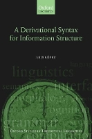 Book Cover for A Derivational Syntax for Information Structure by Luis , University of Illinois, Chicago López