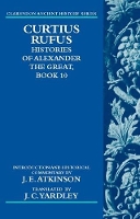 Book Cover for Curtius Rufus, Histories of Alexander the Great, Book 10 by J E Emeritus Professor, University of Cape Town Atkinson