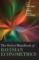 Book Cover for The Oxford Handbook of Bayesian Econometrics by John (Distinguished Professor, Economics Discipline Group, University of Technology Sydney) Geweke