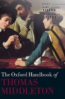 Book Cover for The Oxford Handbook of Thomas Middleton by Gary (George Matthew Edgar Professor of English, Florida State University) Taylor