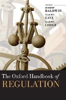 Book Cover for The Oxford Handbook of Regulation by Robert (Professor of Law, London School of Economics and Political Science) Baldwin