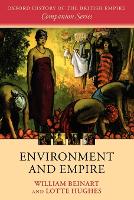 Book Cover for Environment and Empire by William (Rhodes Professor of Race Relations, and Fellow of St Antony's College, Oxford) Beinart, Lotte (Lecturer in Afr Hughes