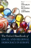 Book Cover for The Oxford Handbook of Local and Regional Democracy in Europe by John (, Professor John Loughlin is a Fellow of St Edmund's College, Cambridge and Affiliate Lecturer in the Departmen Loughlin