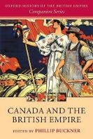 Book Cover for Canada and the British Empire by Phillip (Professor Emeritus, University of New Brunswick, and Senior Research Fellow, Institute of Commonwealth Studie Buckner