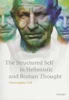 Book Cover for The Structured Self in Hellenistic and Roman Thought by Christopher (Professor of Ancient Thought, University of Exeter) Gill