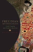 Book Cover for Freudian Mythologies by Rachel (Northcliffe Professor of Modern English Literature, University College London) Bowlby