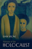 Book Cover for Histories of the Holocaust by Dan (Professor of Modern History, Royal Holloway, University of London) Stone