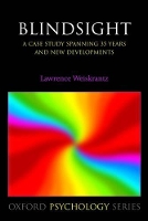 Book Cover for Blindsight by Lawrence Emeritus Professor, Department of Experimental Psychology, University of Oxford, UK Weiskrantz