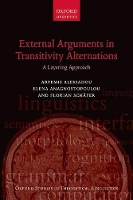 Book Cover for External Arguments in Transitivity Alternations by Artemis Professor and Chair of the Institute of English Linguistics, Professor and Chair of the Institute of Englis Alexiadou