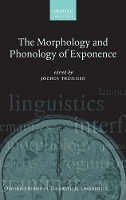 Book Cover for The Morphology and Phonology of Exponence by Jochen Institute for Linguistics, Leipzig University Trommer