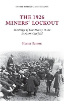 Book Cover for The 1926 Miners' Lockout by Hester Lecturer in History, University of Sussex Barron