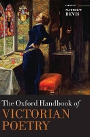 Book Cover for The Oxford Handbook of Victorian Poetry by Matthew (University Lecturer and Fellow in English, University Lecturer and Fellow in English, Keble College, University Bevis