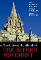 Book Cover for The Oxford Handbook of the Oxford Movement by Stewart J. (Professor of Ecclesiastical History, Professor of Ecclesiastical History, University of Edinburgh) Brown