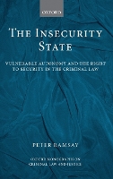 Book Cover for The Insecurity State by Peter (Senior Lecturer in Law, London School of Economics) Ramsay