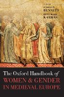 Book Cover for The Oxford Handbook of Women and Gender in Medieval Europe by Judith M. (John R. Hubbard Professor of History, John R. Hubbard Professor of History, University of Southern Californ Bennett