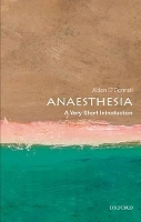 Book Cover for Anaesthesia: A Very Short Introduction by Aidan (Consultant Anaesthetist, Waikato Hospital, Hamilton, New Zealand) O'Donnell