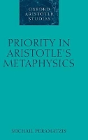 Book Cover for Priority in Aristotle's Metaphysics by Michail (Queen's University, Belfast) Peramatzis