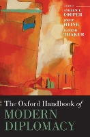 Book Cover for The Oxford Handbook of Modern Diplomacy by Andrew F. (Associate Director and Distinguished Fellow, Centre for International Governance Innovation, Canada) Cooper